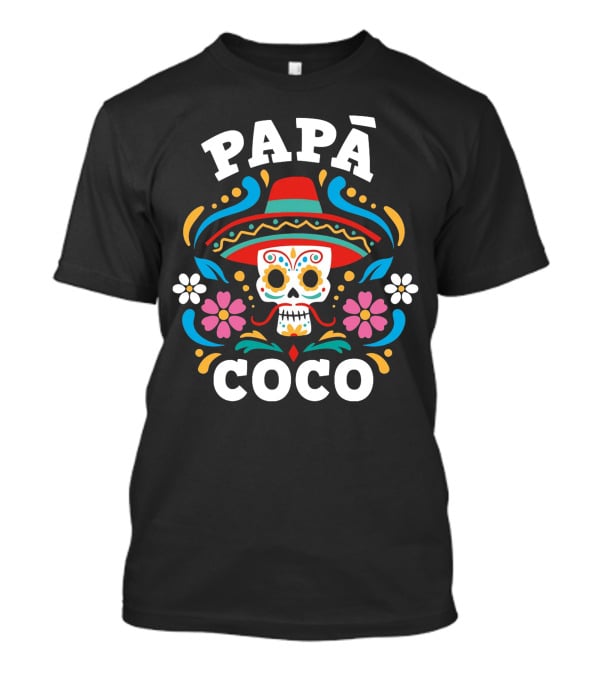 PAPÁ COCO Día De Los Muertos Sombrero Skull Mexican Floral Motif T-Shirt