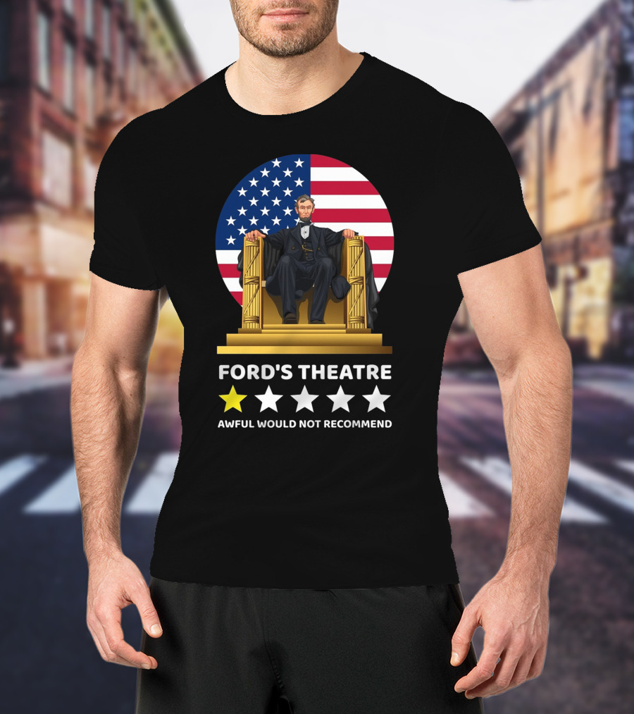 Ford's Theatre Awful Would Not Recommend T-Shirt