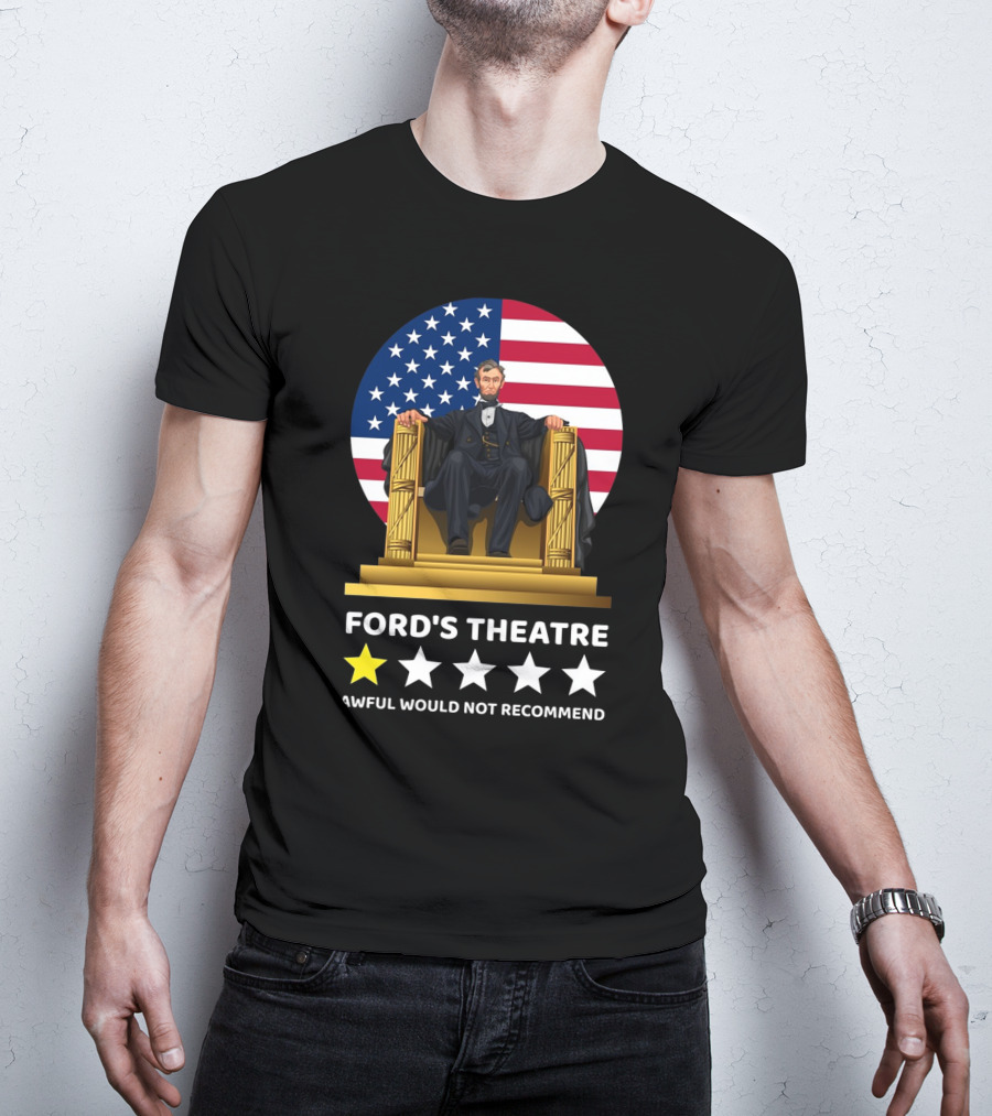 Ford's Theatre Awful Would Not Recommend T-Shirt