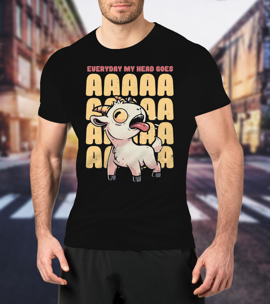 Everyday My Head Goes AAAA Cute Goat T-Shirt