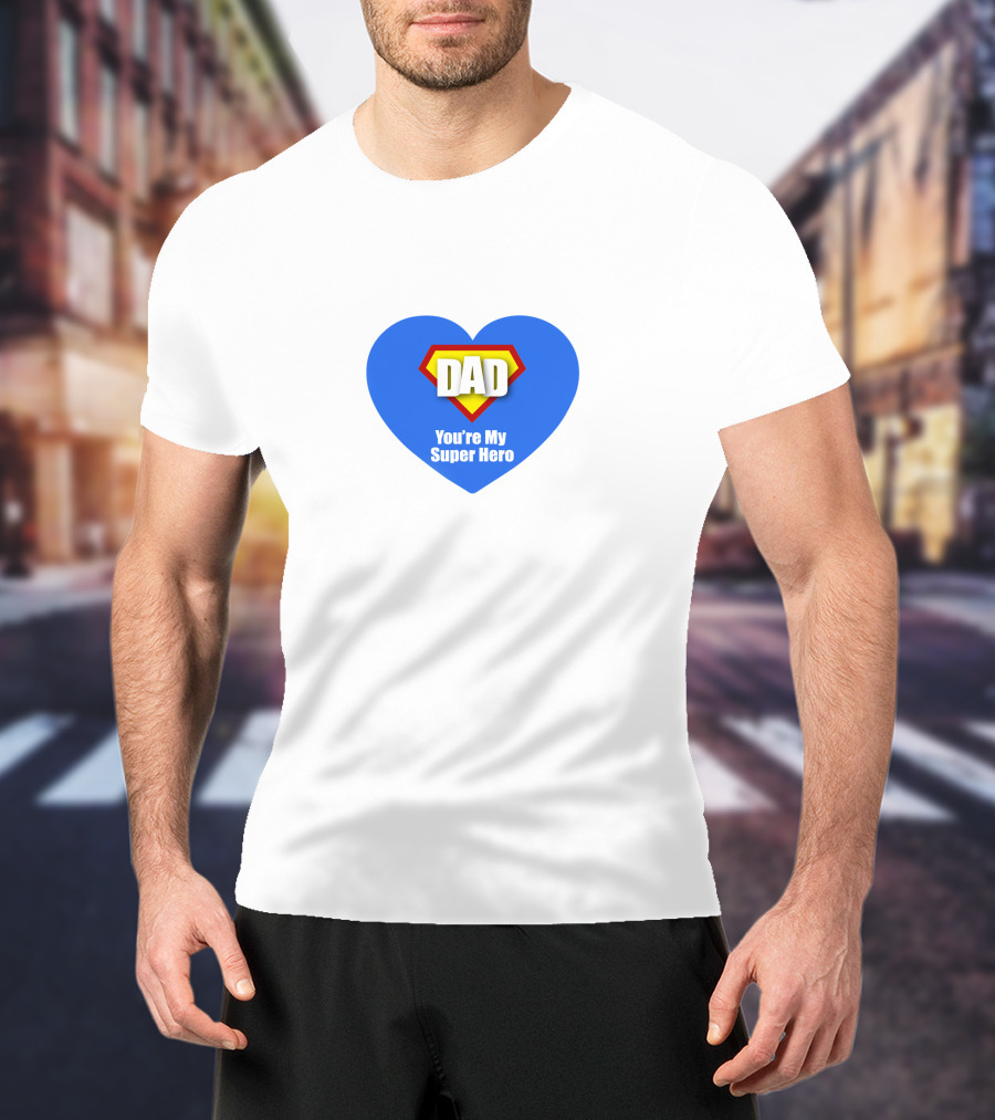 Dad You're My Super Hero Heart Badge T-Shirt