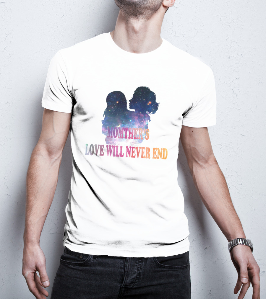 Momther's Love Will Never End Cosmic T-Shirt