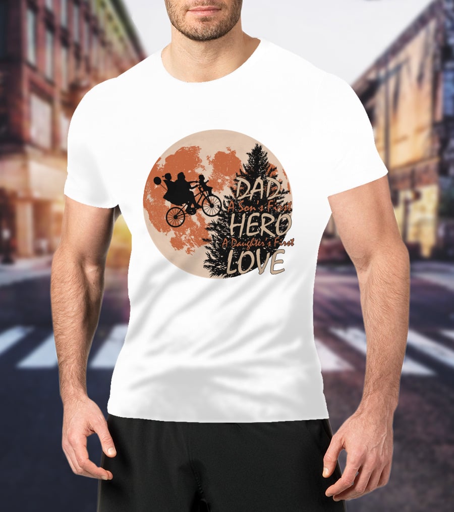 Dad Hero First Love A Son's First A Daughter's First Moon T-Shirt
