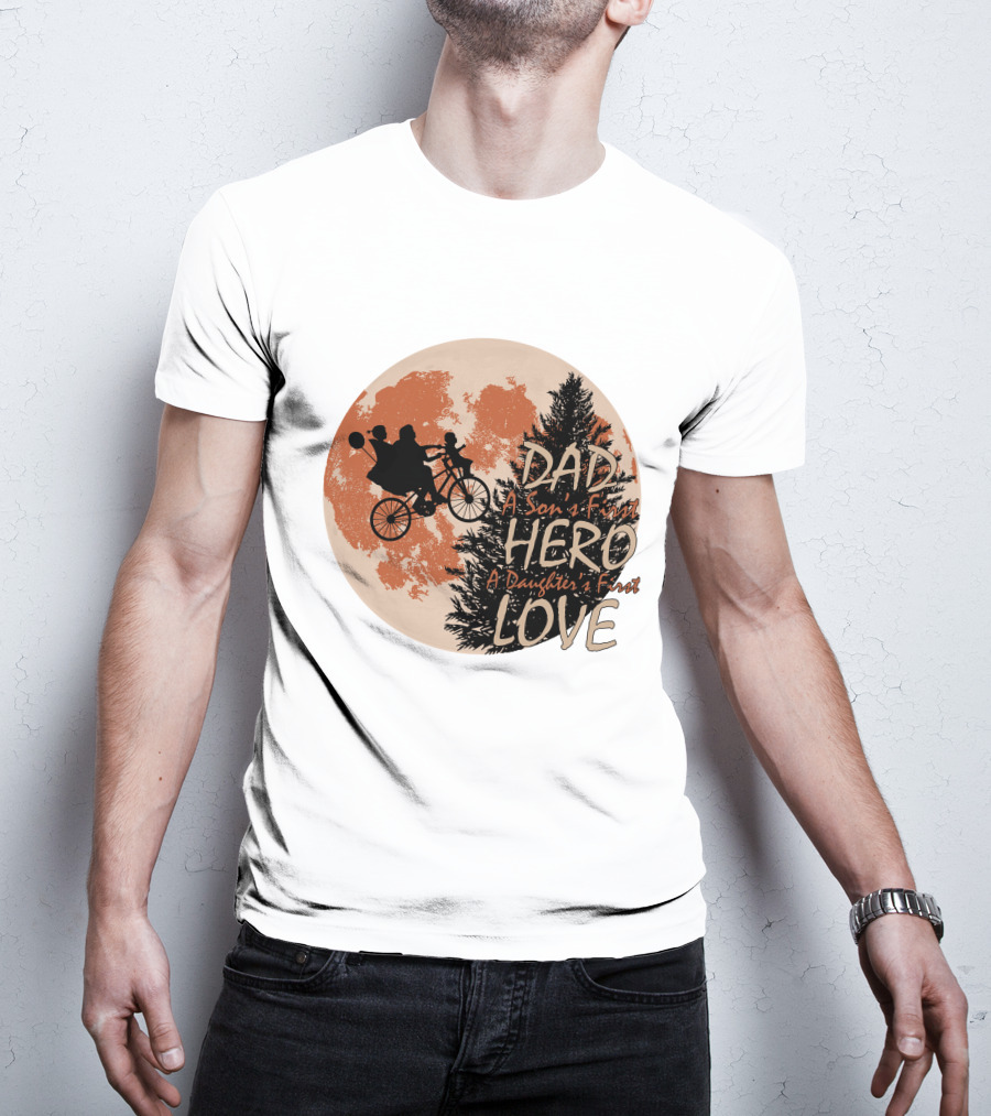 Dad Hero First Love A Son's First A Daughter's First Moon T-Shirt