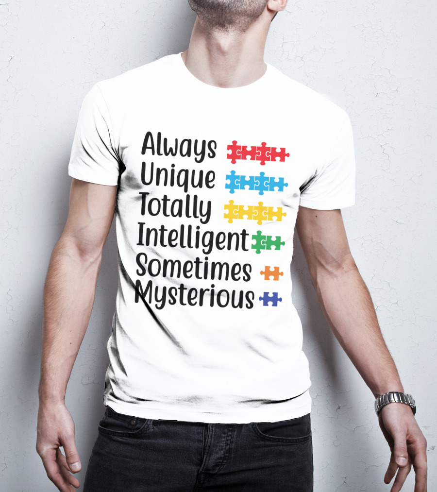 Always Unique Totally Intelligent Sometimes Mysterious Puzzle Pieces T-Shirt