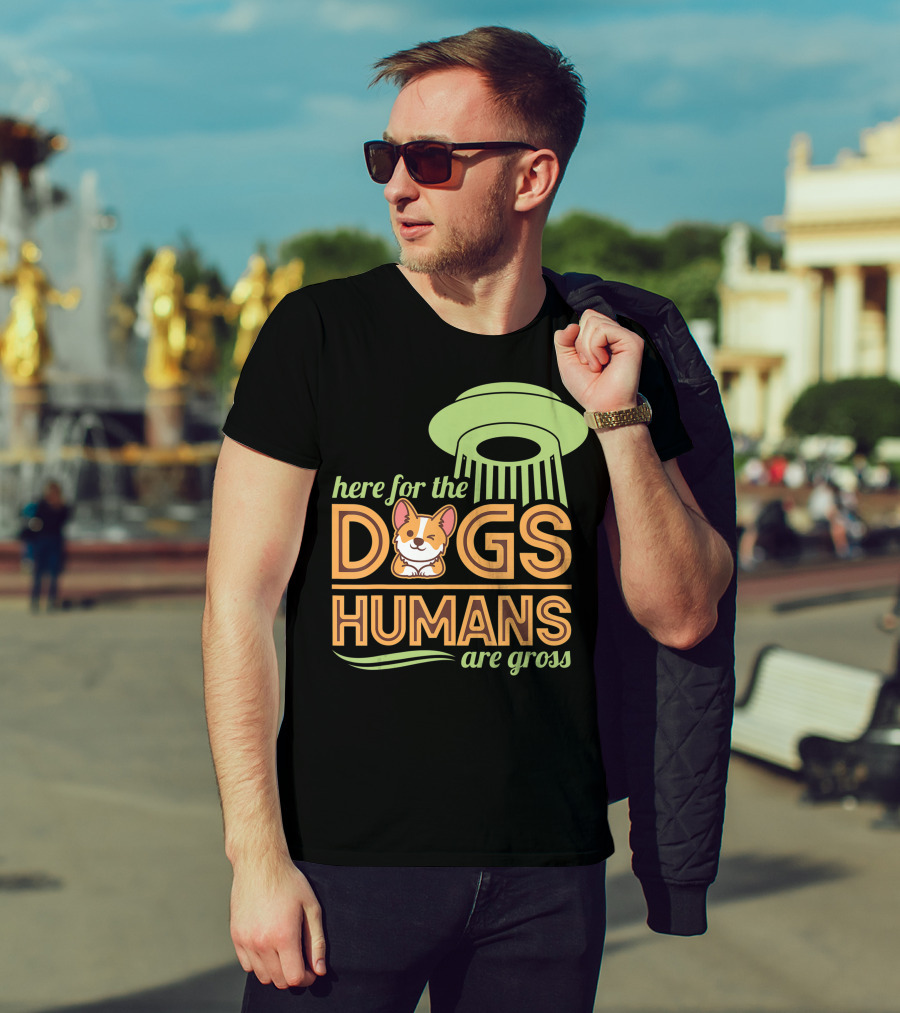 Here For The Dogs Humans Are Gross UFO Corgi T-Shirt