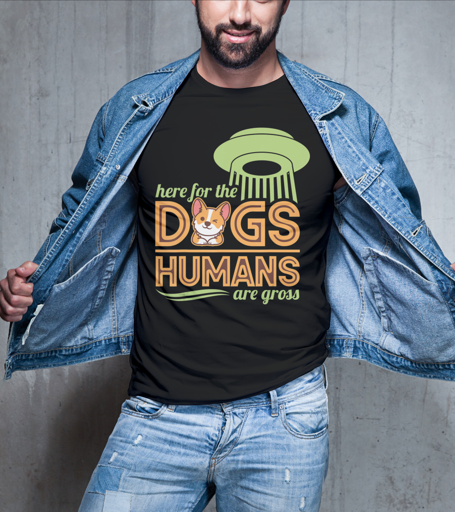 Here For The Dogs Humans Are Gross UFO Corgi T-Shirt