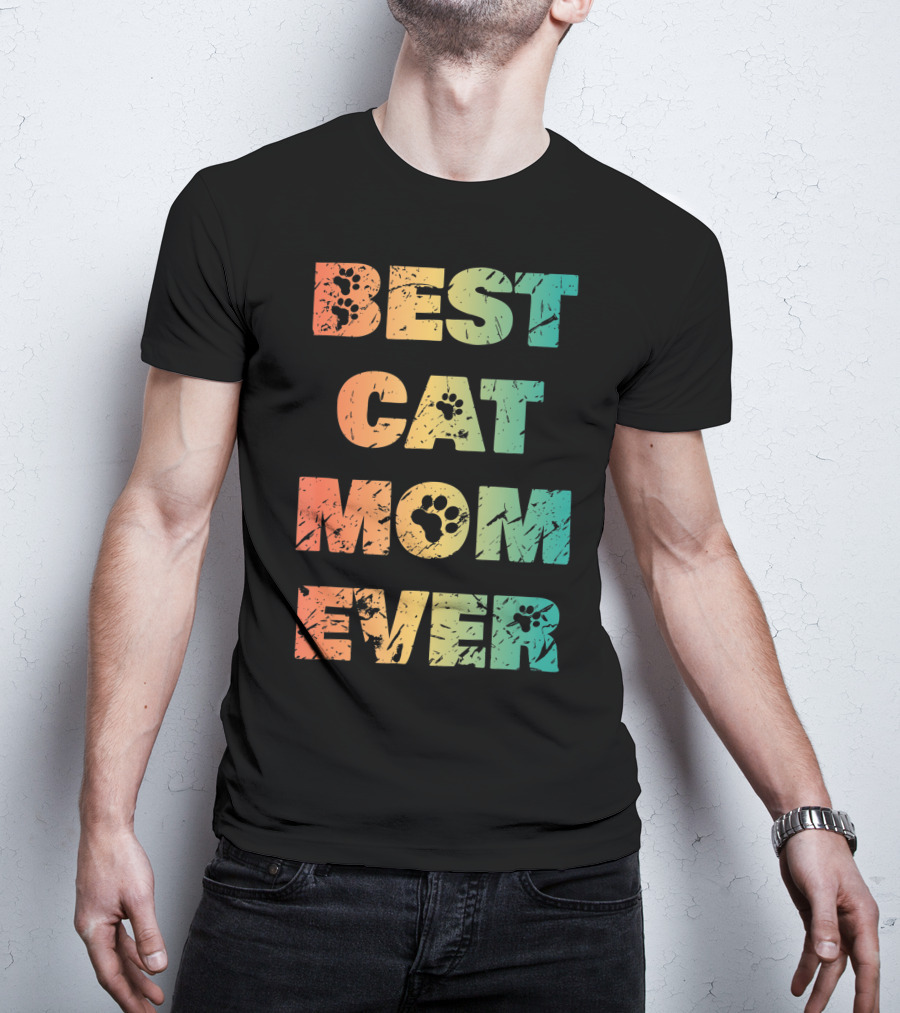 Best Cat Mom Ever Cat Lovers T-Shirt