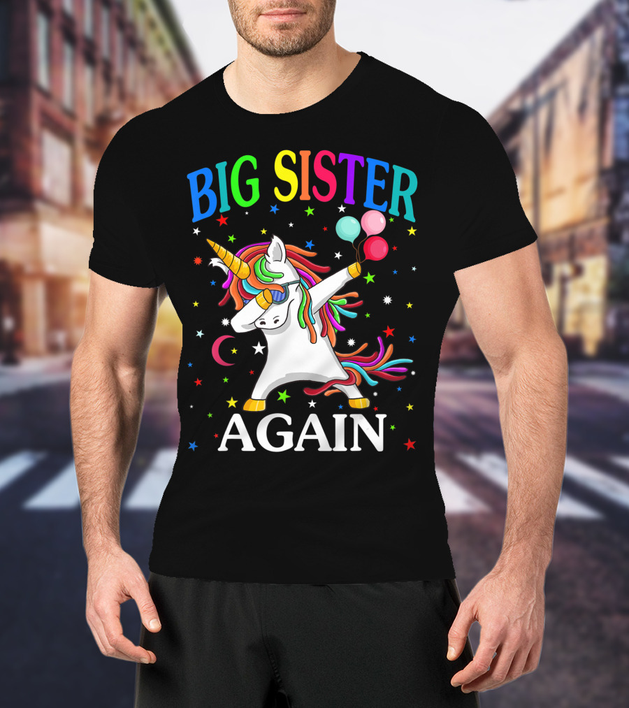 Big Sister Again Unicorn Dabbing Sibling Older Daughter T-Shirt
