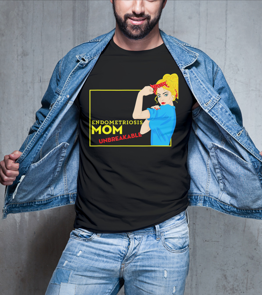 Endometriosis Mom Unbreakable Awareness Rosie The Riveter T-Shirt