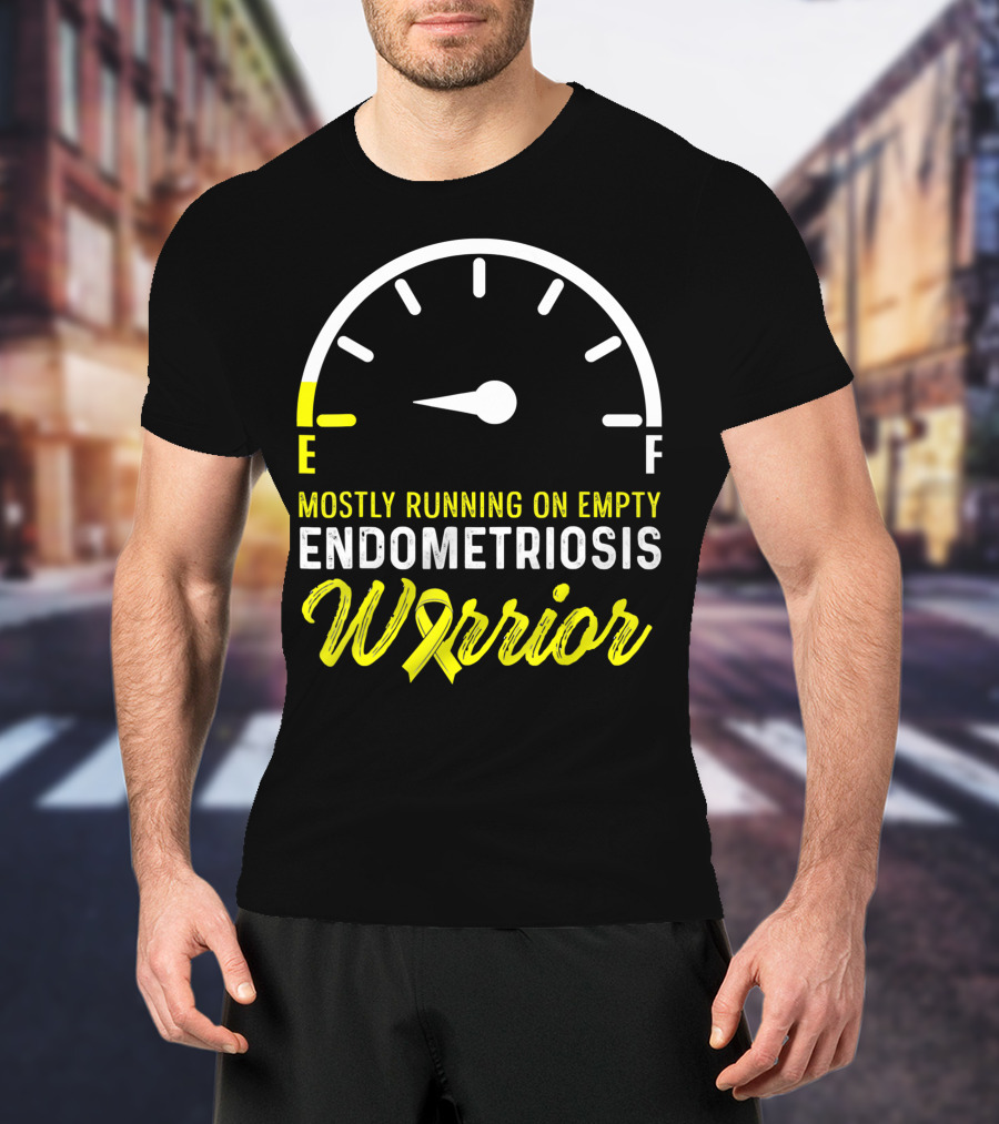Mostly Running On Empty Endometriosis Warrior Fuel Gauge T-Shirt