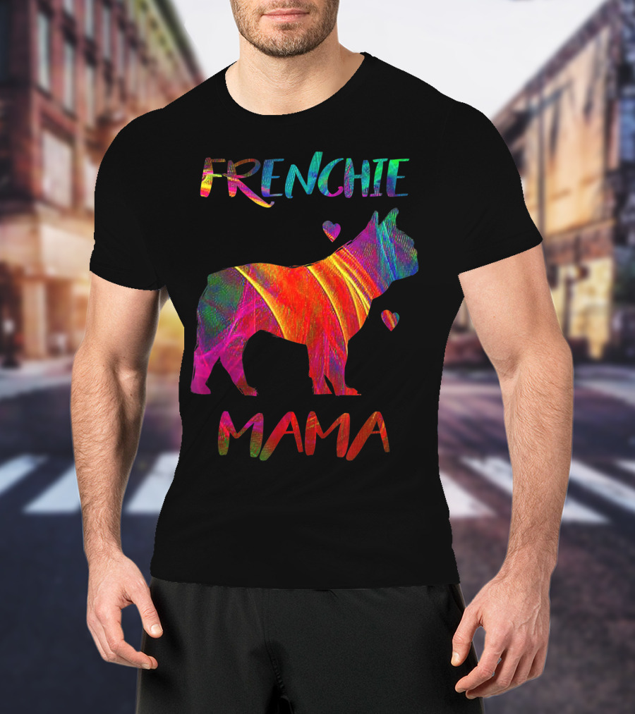 Frenchie Mama Colorful Bulldog Owner Graphic With Heart Accents T-Shirt