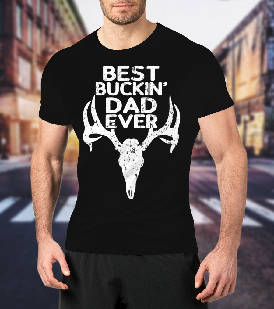 Holiday Father Papa Pops Parent Hero Best Buckin' Dad Ever Deer Antlers T-Shirt