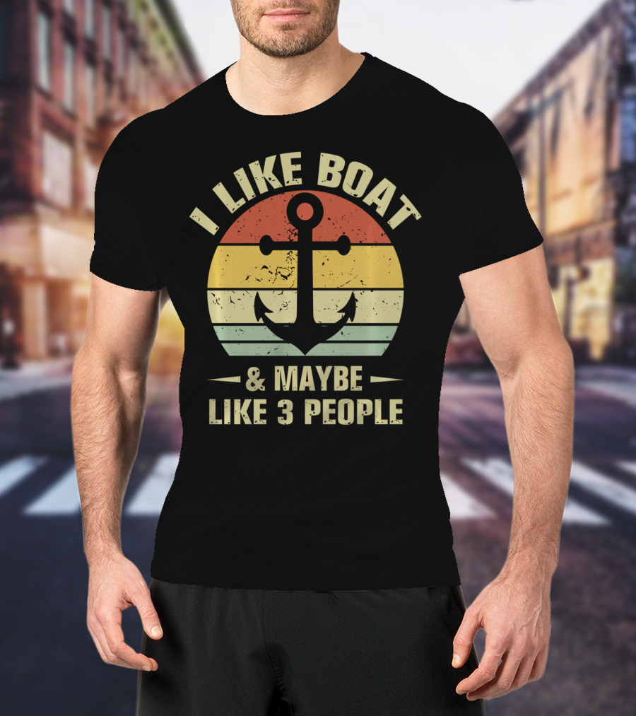 I Like Boat And Maybe Like 3 People Retro Anchor Vintage Look T-Shirt