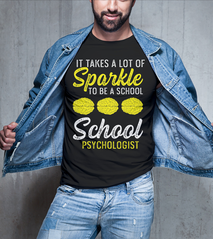 It Takes A Lot Of Sparkle To Be A School Psychologist Brain Graphics T-Shirt