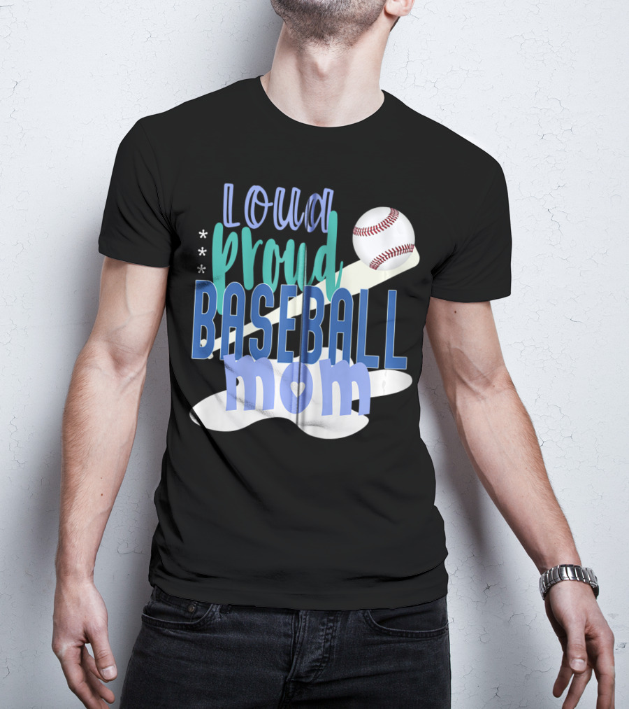 Loud Proud Baseball Mom With Bat And Ball Elements T-Shirt