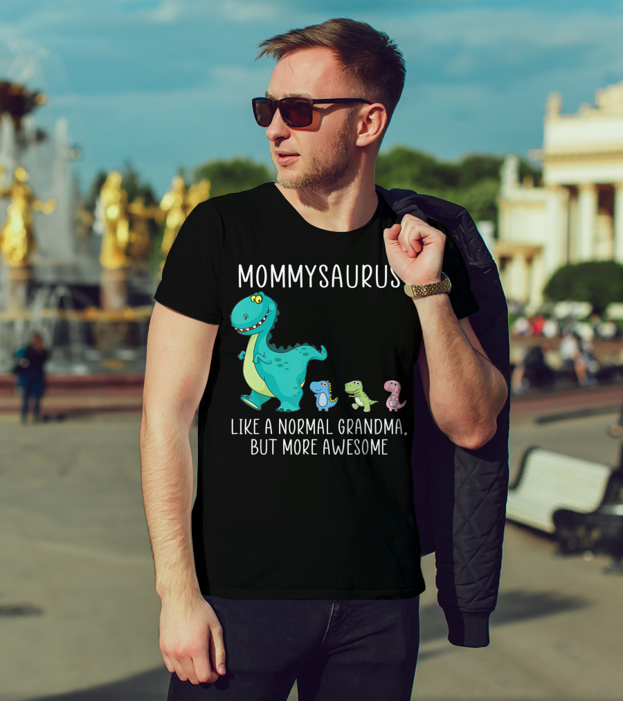 Mommysaurus Like A Normal Grandma But More Awesome Dinosaurs Fun Family T-Rex T-Shirt