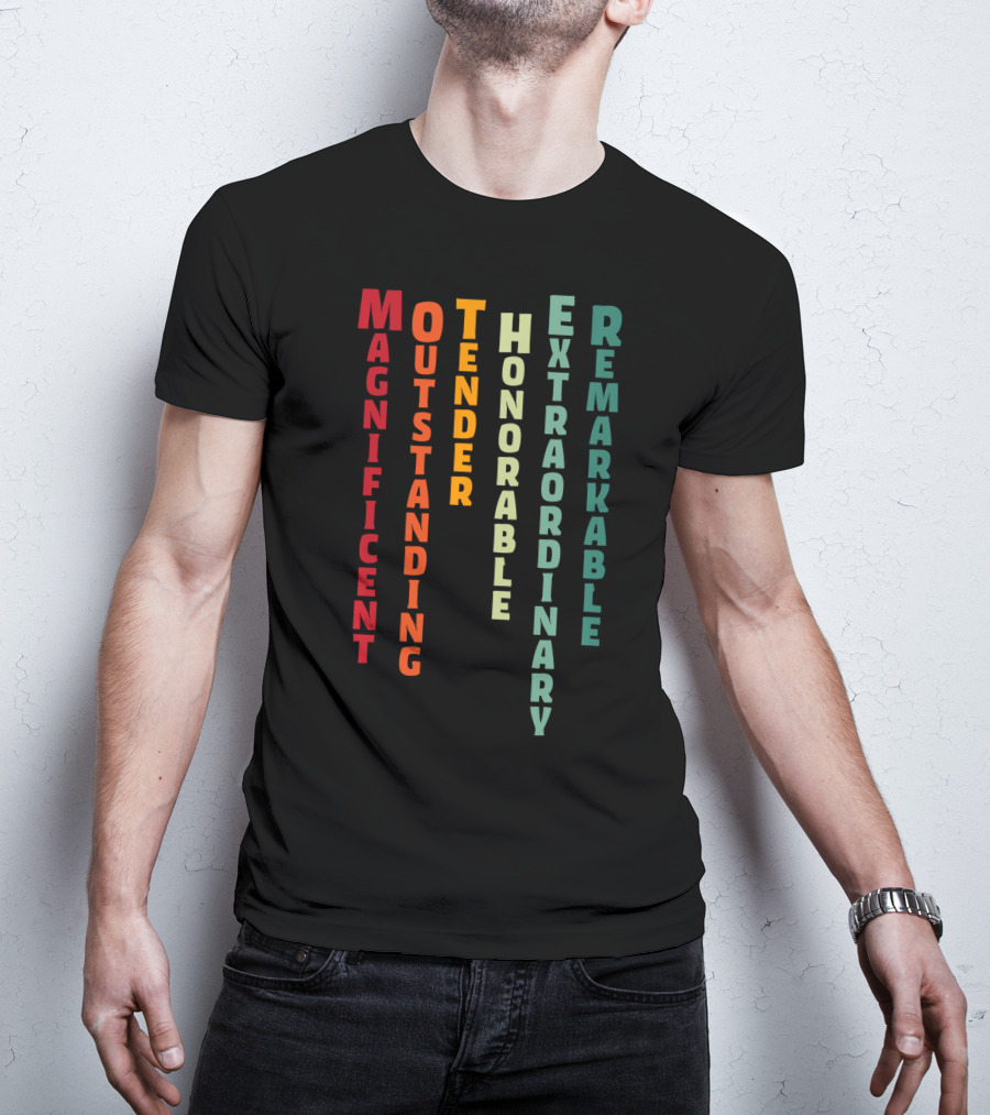 Magnificent Outstanding Tender Honorable Extraordinary Remarkable T-Shirt