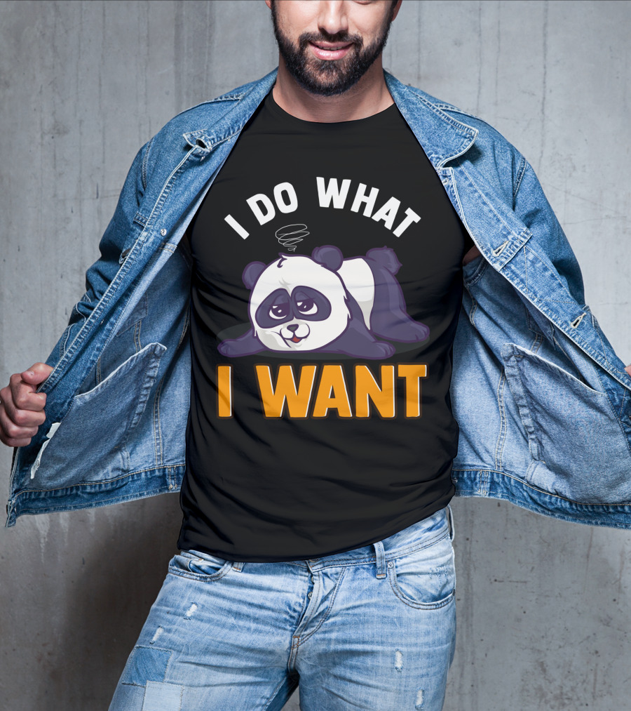 Panda Bear Cute Sleepy Lazy I Do What I Want T-Shirt