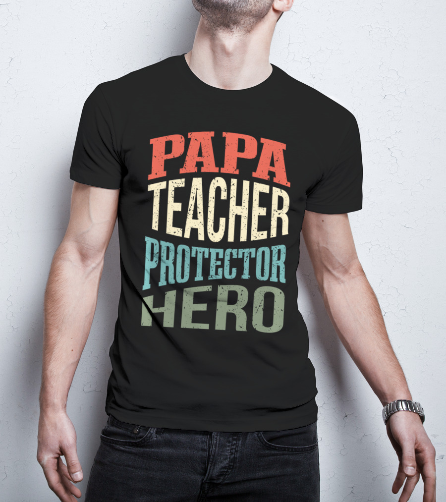 Papa Teacher Protector Hero Father Superhero T-Shirt