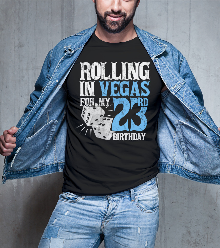 Rolling In Vegas For My 23rd Birthday With Dice T-Shirt