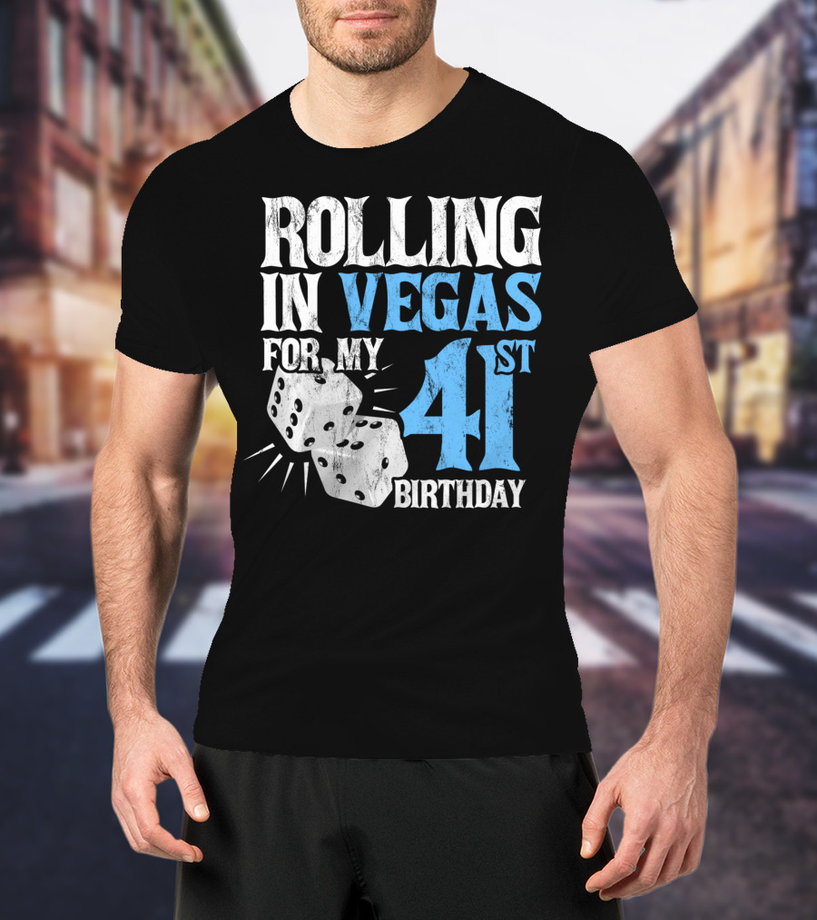 Rolling In Vegas For My 41st Birthday Dice T-Shirt