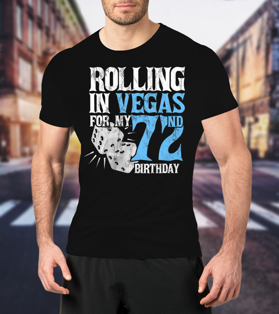 Rolling IN Vegas For My 72Nd Birthday T-Shirt