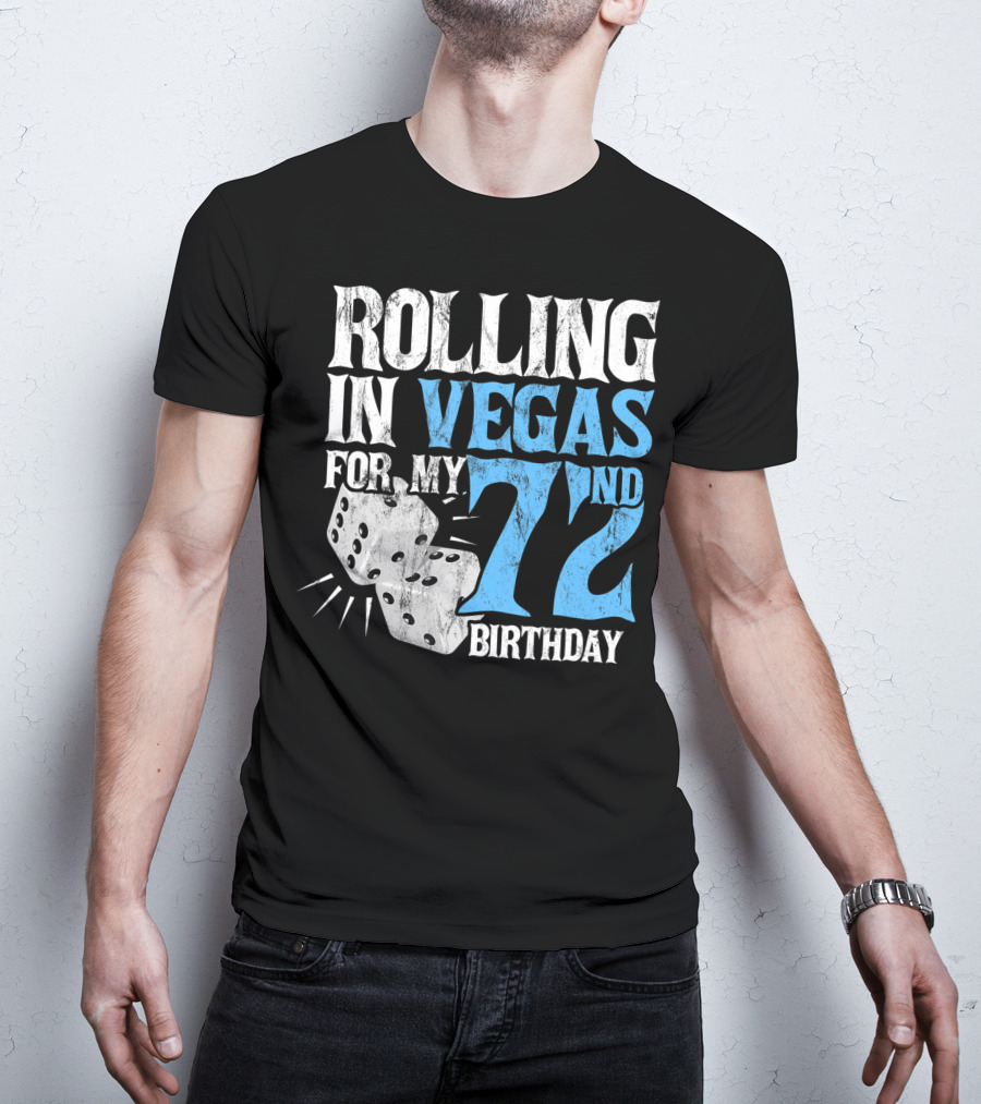 Rolling IN Vegas For My 72Nd Birthday T-Shirt