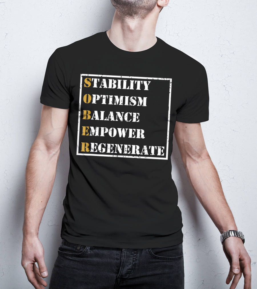 Sober Sobriety Recovery Stability Optimism Balance Empower Regenerate Motivational T-Shirt
