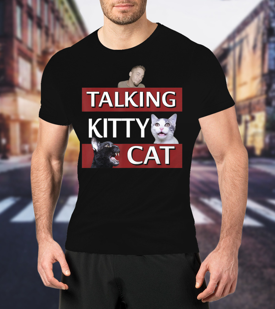 Talking Kitty Cat Funny Cats And Man Meme T-Shirt