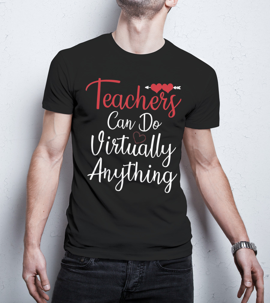 Teachers Can Do Virtually Anything With Heart Arrow Motif T-Shirt
