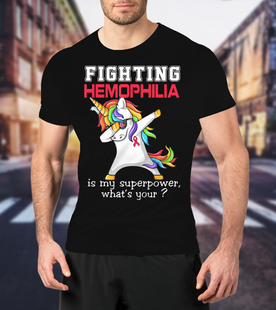 Fighting Hemophilia Unicorn Is My Superpower What's Your T-Shirt