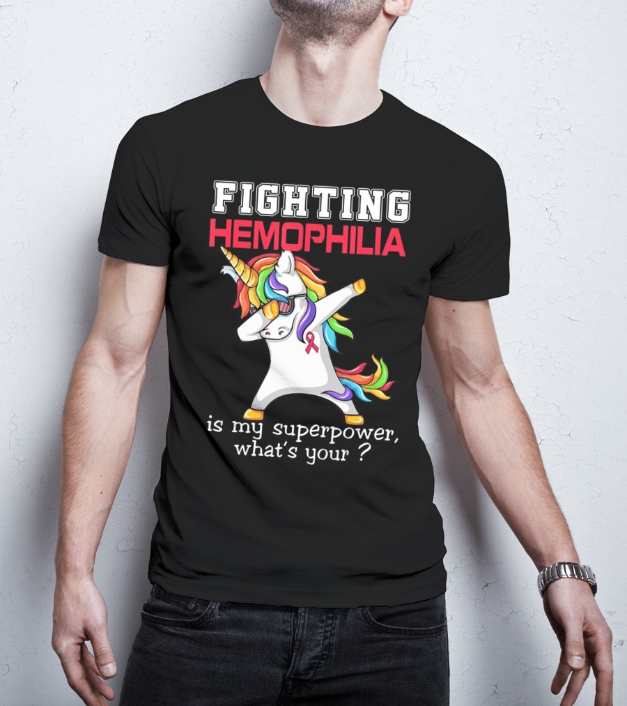 Fighting Hemophilia Unicorn Is My Superpower What's Your T-Shirt