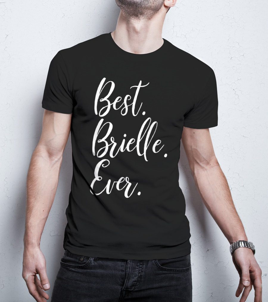 Best Brielle Ever Personalized First Name T-Shirt