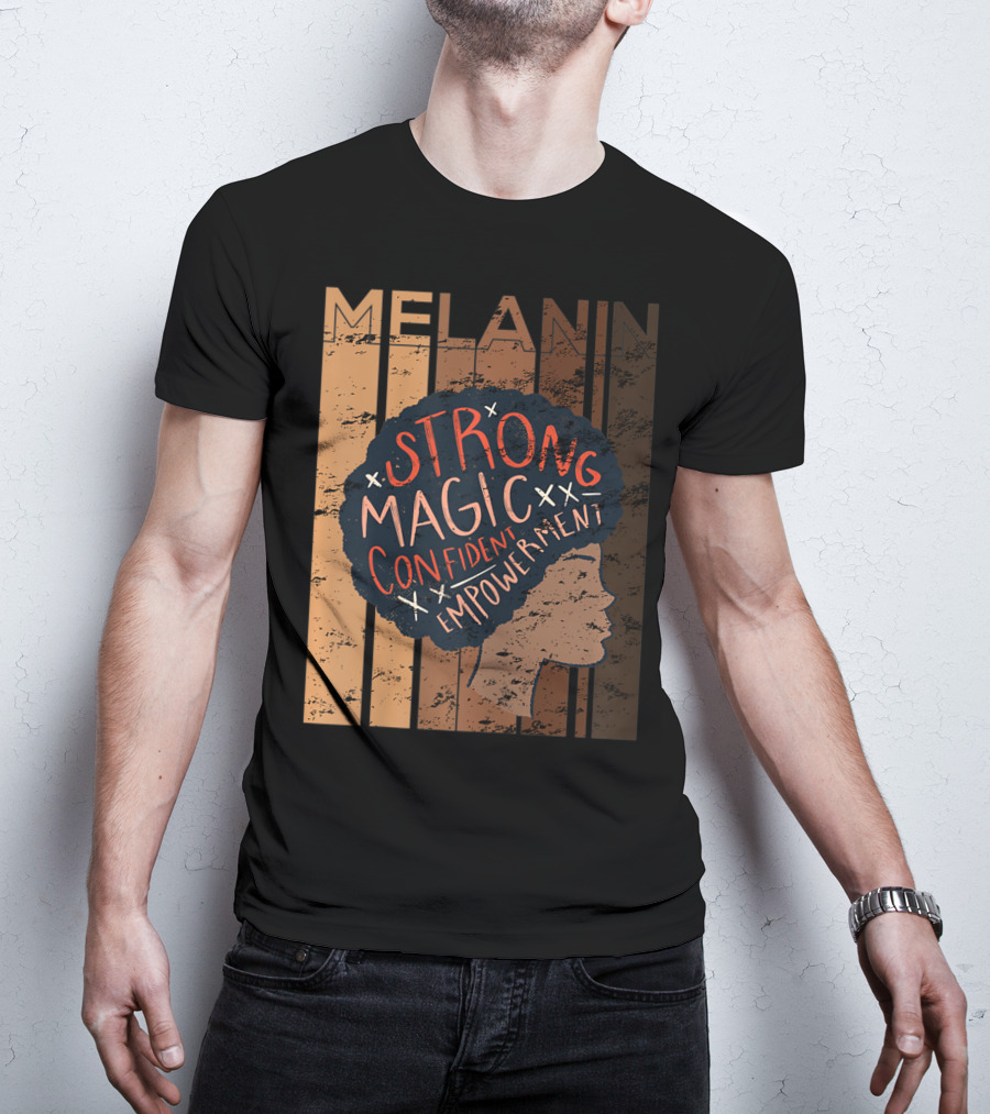 Melanin Strong Magic Confident Empowerment African History BHM T-Shirt