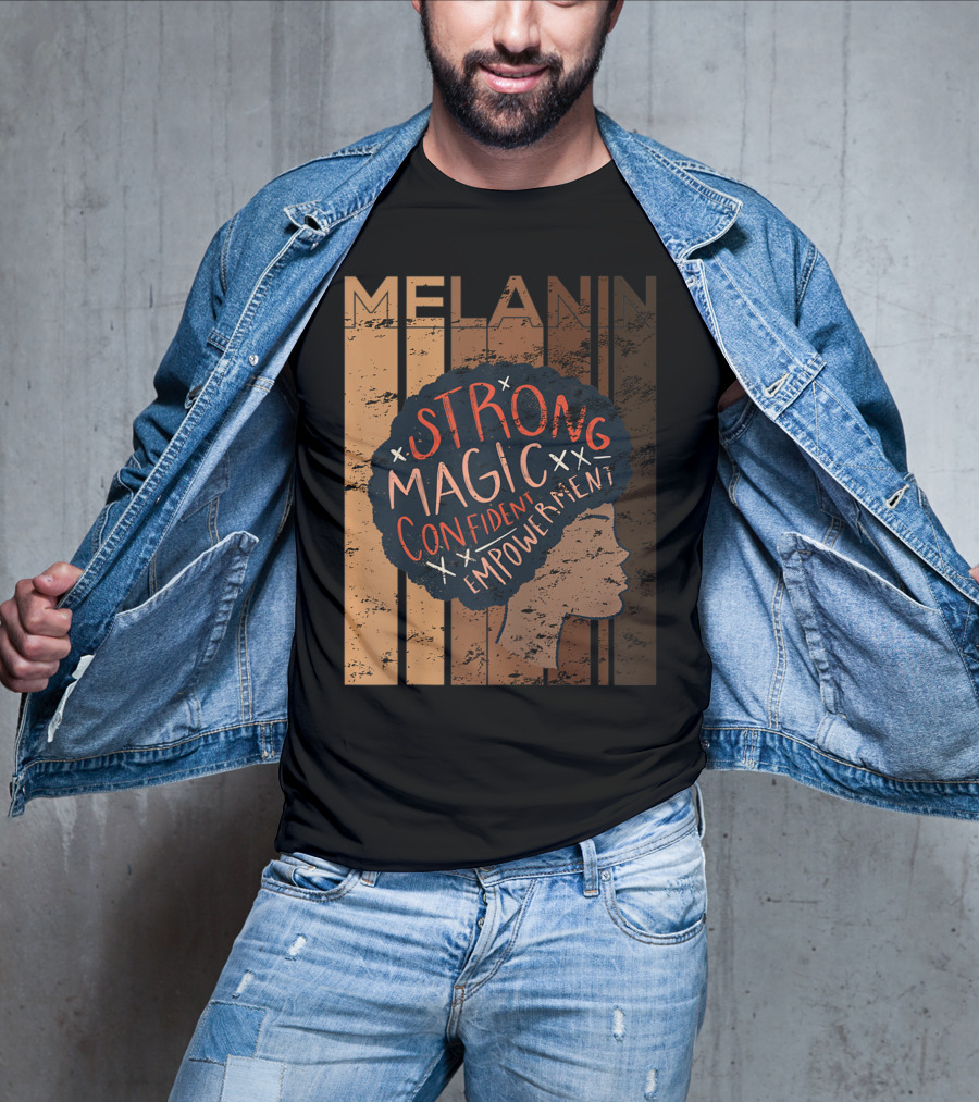 Melanin Strong Magic Confident Empowerment African History BHM T-Shirt