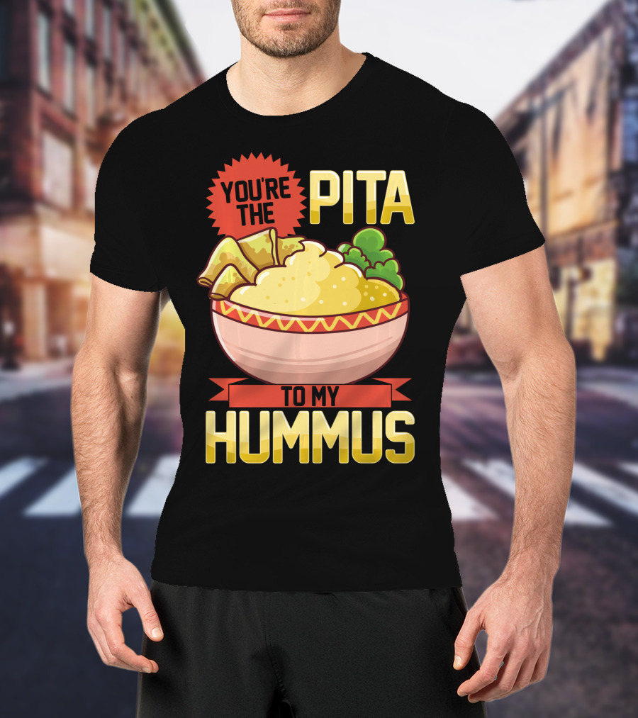 You're The Pita To My Hummus Vegan Vegetarian Dip Food Bowl T-Shirt