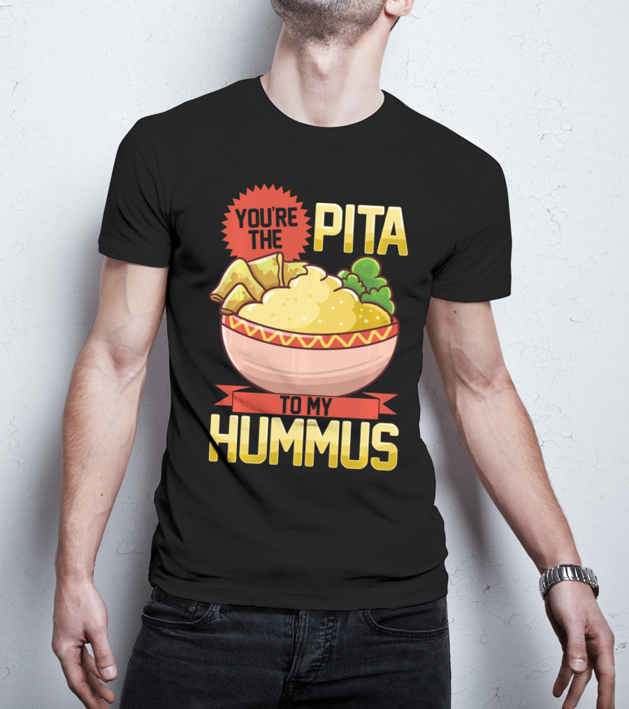 You're The Pita To My Hummus Vegan Vegetarian Dip Food Bowl T-Shirt