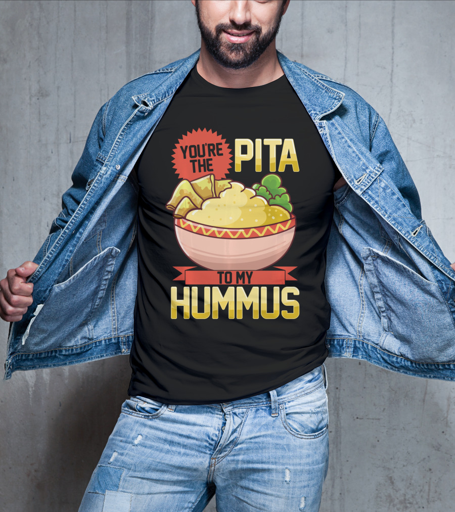 You're The Pita To My Hummus Vegan Vegetarian Dip Food Bowl T-Shirt