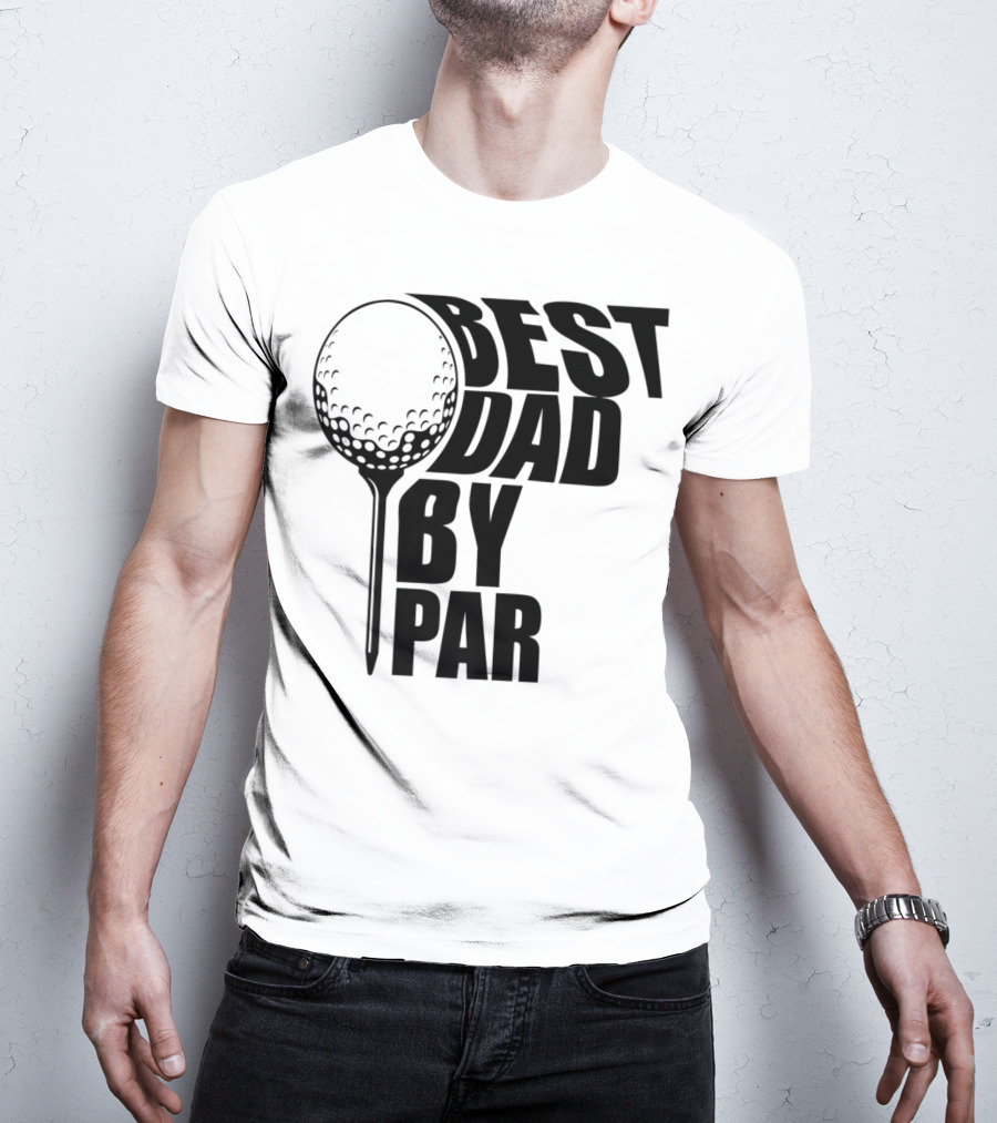 Best Dad By Par Golf Ball T-Shirt