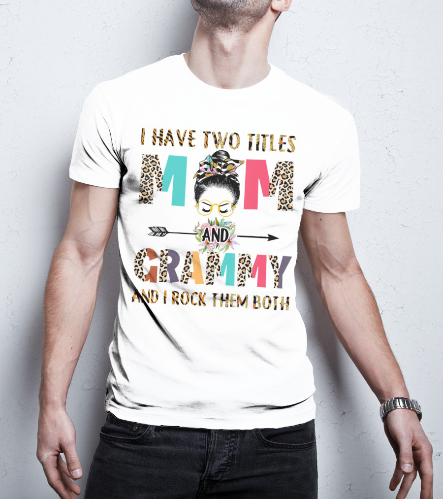 I Have Two Titles Mom And Grammy I Rock Them Both With Leopard Print Glasses And Arrow T-Shirt