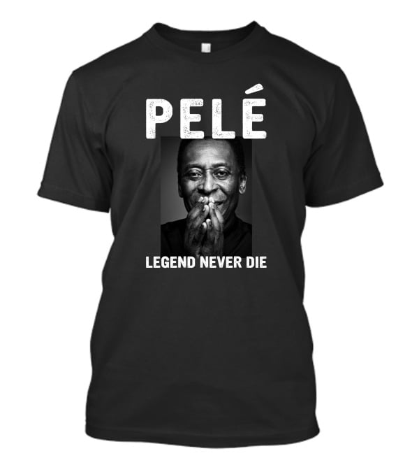 Pele Legend Never Dies Best Soccer Brazil T-Shirt