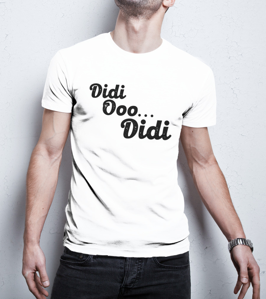 Didi Ooo Didi Playful Repeated Phrase T-Shirt