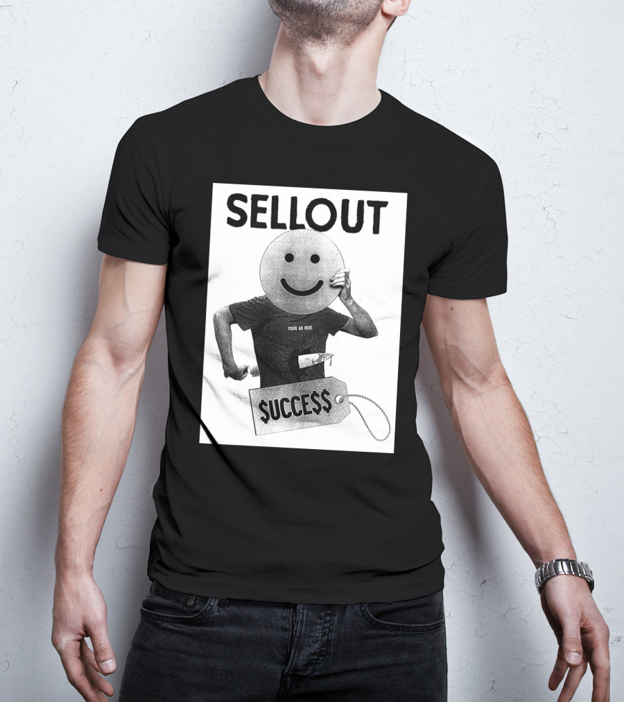Sellout Your Ad Here Self Stabotage $ucce$$ Dan Ozzi The Sellout Store T-Shirt