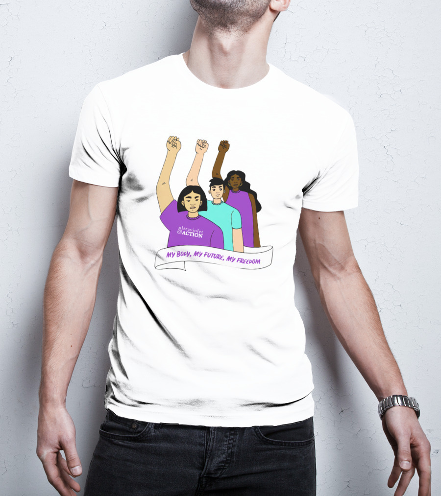 Ultraviolet Action Empowerment My Body My Future My Freedom T-Shirt