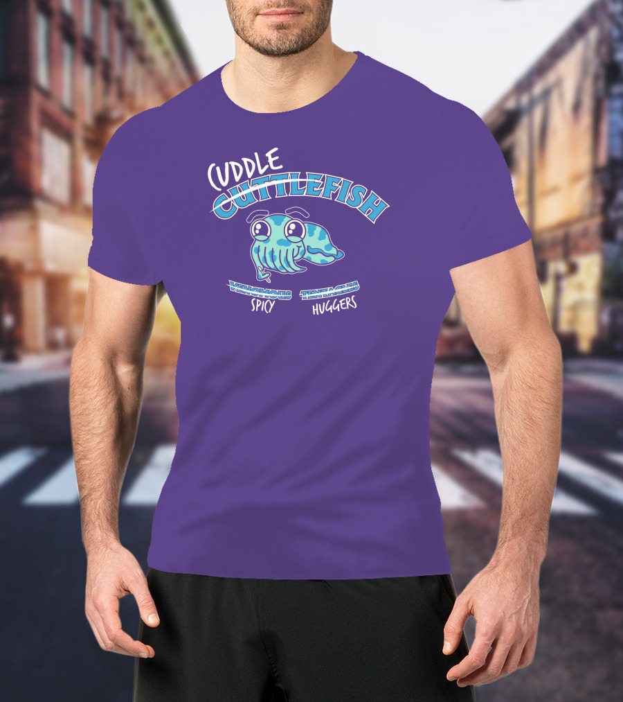 Cuddle Cuttlefish Venomous Spicy Tentacle Huggers T-Shirt