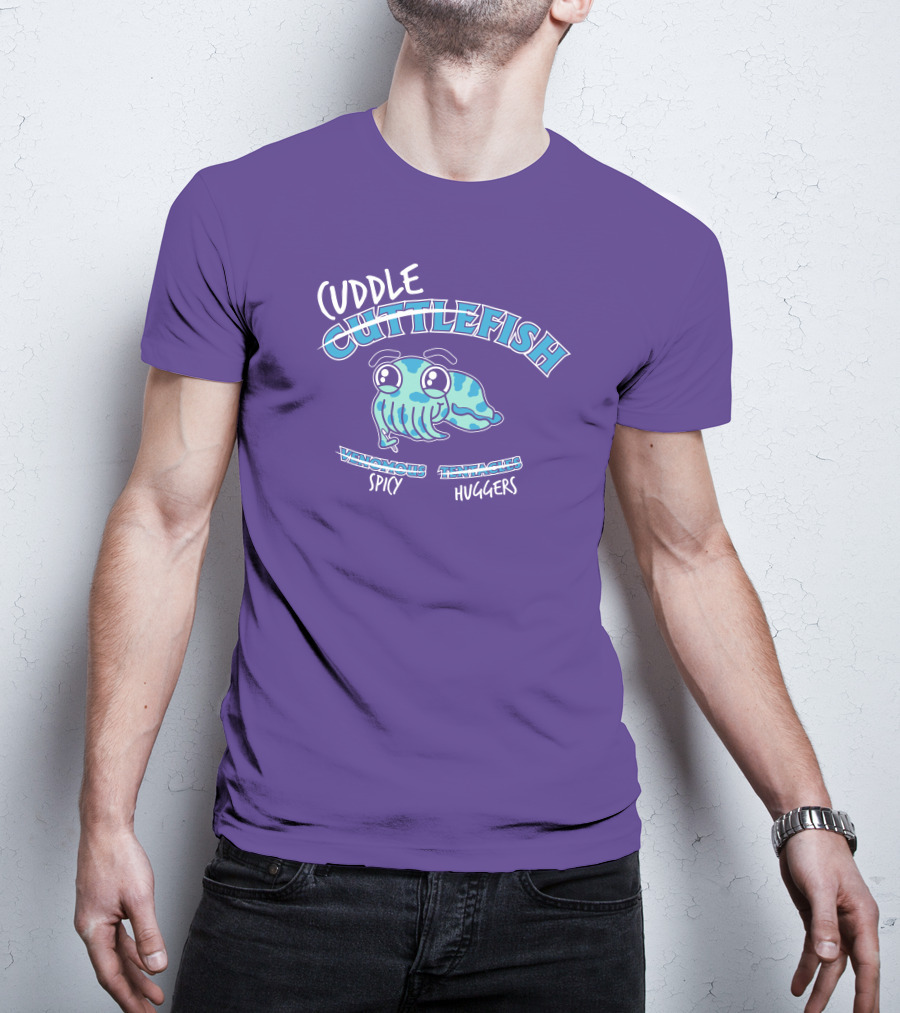 Cuddle Cuttlefish Venomous Spicy Tentacle Huggers T-Shirt