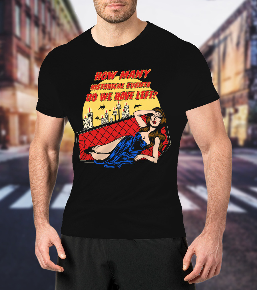 How Many Historical Events Do We Have Left Bat Candle Woman IN Blue Dress Coffin T-Shirt