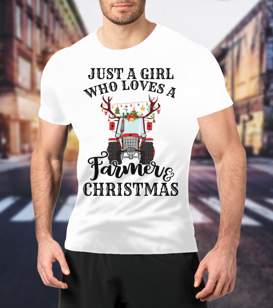 Just A Girl Who Loves A Farmer And Christmas With Festive Tractor And Antlers T-Shirt