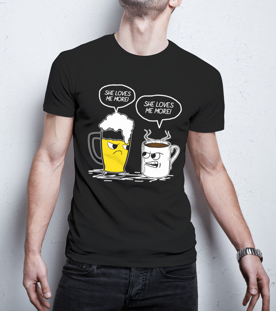 Beer And Coffee She Loves Me More Face-Off T-Shirt